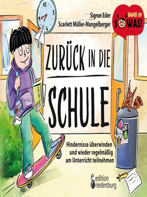 cover image of Zurück in die Schule--Hindernisse überwinden und wieder regelmäßig am Unterricht teilnehmen